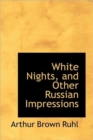 White Nights, and Other Russian Impressions - Book