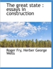 The Great State : Essays in Construction - Book