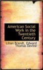 American Social Work in the Twentieth Century - Book