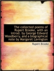 The Collected Poems of Rupert Brooke, with an Introd. by George Edward Woodberry, and a Biographical - Book