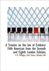 A Treatise on the Law of Evidence Fifth American from the Seventh and Eighth London Editions - Book