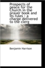 Prospects of Peace for the Church in the Prayer Book and Its Rules : A Charge Delivered to the Clerg - Book