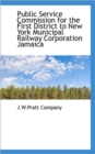 Public Service Commission for the First District to New York Municipal Railway Corporation Jamaica - Book