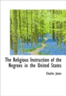 The Religious Instruction of the Negroes in the United States - Book