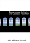 Renaissance in Italy : the Catholic Reaction - Book