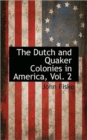 The Dutch and Quaker Colonies in America, Vol. 2 - Book