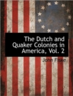 The Dutch and Quaker Colonies in America, Vol. 2 - Book