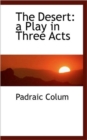 The Desert : A Play in Three Acts - Book
