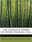 The Complete Works of Henry Fielding, Esq. - Book