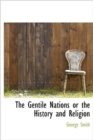The Gentile Nations or the History and Religion - Book