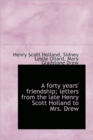 A Forty Years' Friendship; Letters from the Late Henry Scott Holland to Mrs. Drew - Book