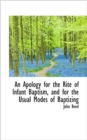 An Apology for the Rite of Infant Baptism, and for the Usual Modes of Baptizing - Book