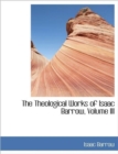 The Theological Works of Isaac Barrow, Volume III - Book