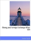 Money and Foreign Exchange After 1914 - Book