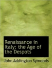 Renaissance in Italy : the Age of the Despots - Book