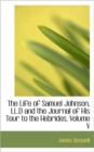 The Life of Samuel Johnson, LL.D and the Journal of His Tour to the Hebrides, Volume V - Book