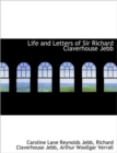 Life and Letters of Sir Richard Claverhouse Jebb - Book