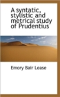 A Syntatic, Stylistic and Metrical Study of Prudentius - Book
