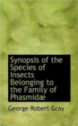 Synopsis of the Species of Insects Belonging to the Family of Phasmidae - Book