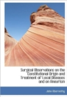 Surgical Observations on the Constitutional Origin and Treatment of Local Diseases and on Aneurism - Book