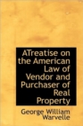ATreatise on the American Law of Vendor and Purchaser of Real Property - Book