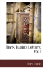 Mark Twain's Letters, Vol. 1 - Book