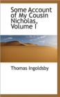 Some Account of My Cousin Nicholas, Volume I - Book