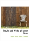 Thelife and Works of Robert Burns - Book