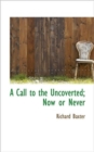 A Call to the Uncoverted; Now or Never - Book