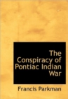 The Conspiracy of Pontiac Indian War - Book