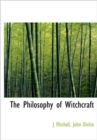 The Philosophy of Witchcraft - Book