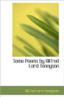 Some Poems by Alfred Lord Tennyson - Book