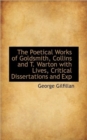 The Poetical Works of Goldsmith, Collins and T. Warton with Lives, Critical Dissertations and Exp - Book