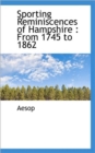 Sporting Reminiscences of Hampshire : From 1745 to 1862 - Book