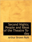 Second Nights; People and Ideas of the Theatre To-Day - Book
