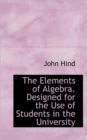 The Elements of Algebra. Designed for the Use of Students in the University - Book