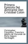 Primera Epistola Del Almirante Don Cristobal Colon - Book