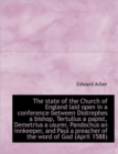 The State of the Church of England Laid Open in a Conference Between Diotrephes a Bishop, Tertullus - Book