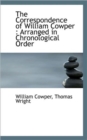 The Correspondence of William Cowper : Arranged in Chronological Order - Book