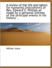 A Review of the Life and Labors for Humanity [microform] of Rev. Edward S. Phillips as Made by a Per - Book