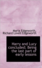 Harry and Lucy Concluded; Being the Last Part of Early Lessons - Book