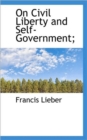 On Civil Liberty and Self-Government; - Book