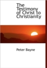 The Testimony of Christ to Christianity - Book