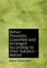Behar Proverbs : Classified and Arranged According to Their Subject-Matter - Book