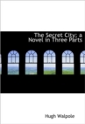 The Secret City; A Novel in Three Parts - Book