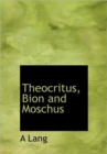 Theocritus, Bion and Moschus - Book