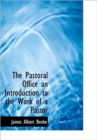 The Pastoral Office an Introduction to the Work of a Pastor - Book
