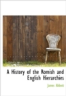 A History of the Romish and English Hierarchies - Book