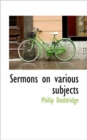Sermons on Various Subjects - Book