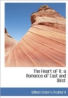 The Heart of it; a Romance of East and West - Book